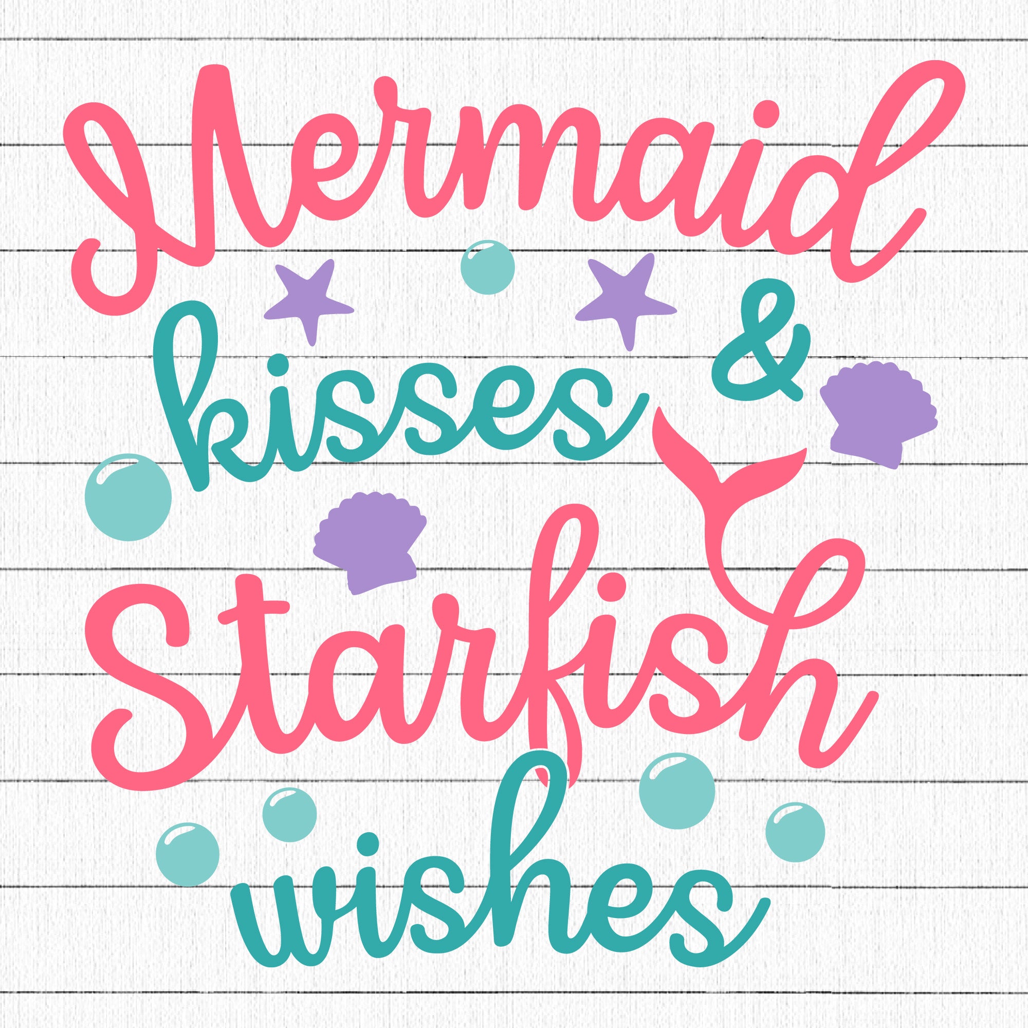 Mermaid kisses and starfish wishes SVG | M33F8