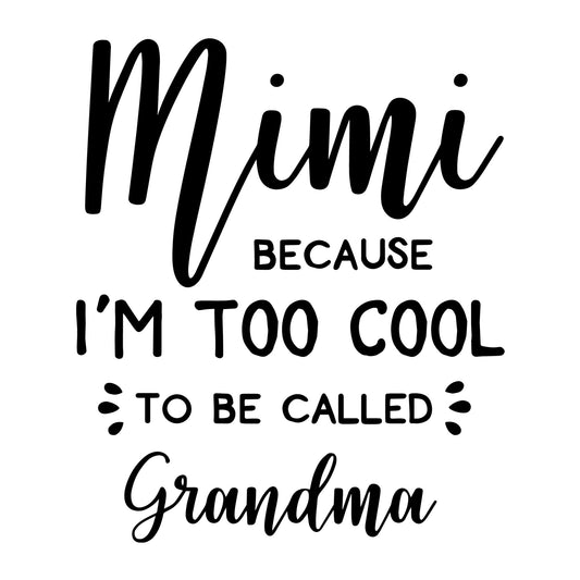 Mimi Because I Am Too Cool SVG