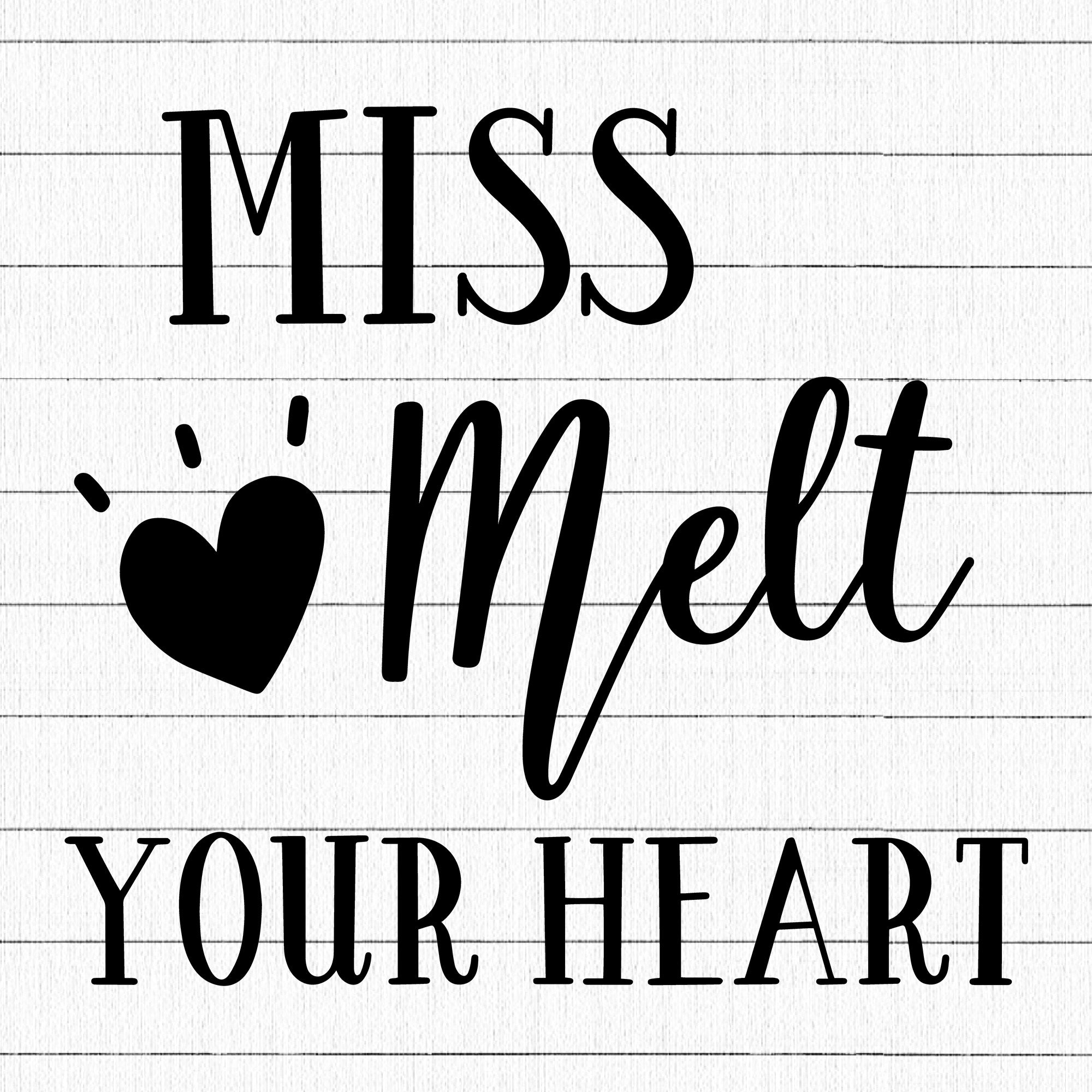 Miss Melt Your Heart SVG | M19F26