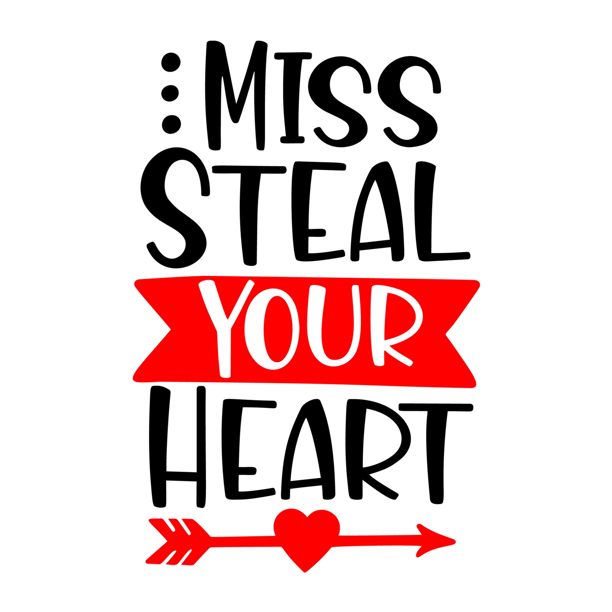 Miss Steal Your Heart SVG design for Cricut, Silhouette, laser cutting, vinyl, sublimation, Valentine crafts, and DIY projects.