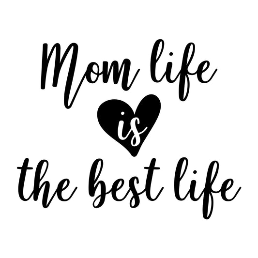 Mom Life Is The Best Life SVG