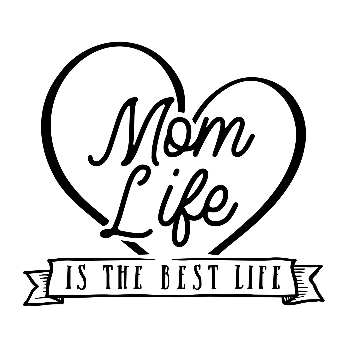 Mom Life Is The Best Life SVG