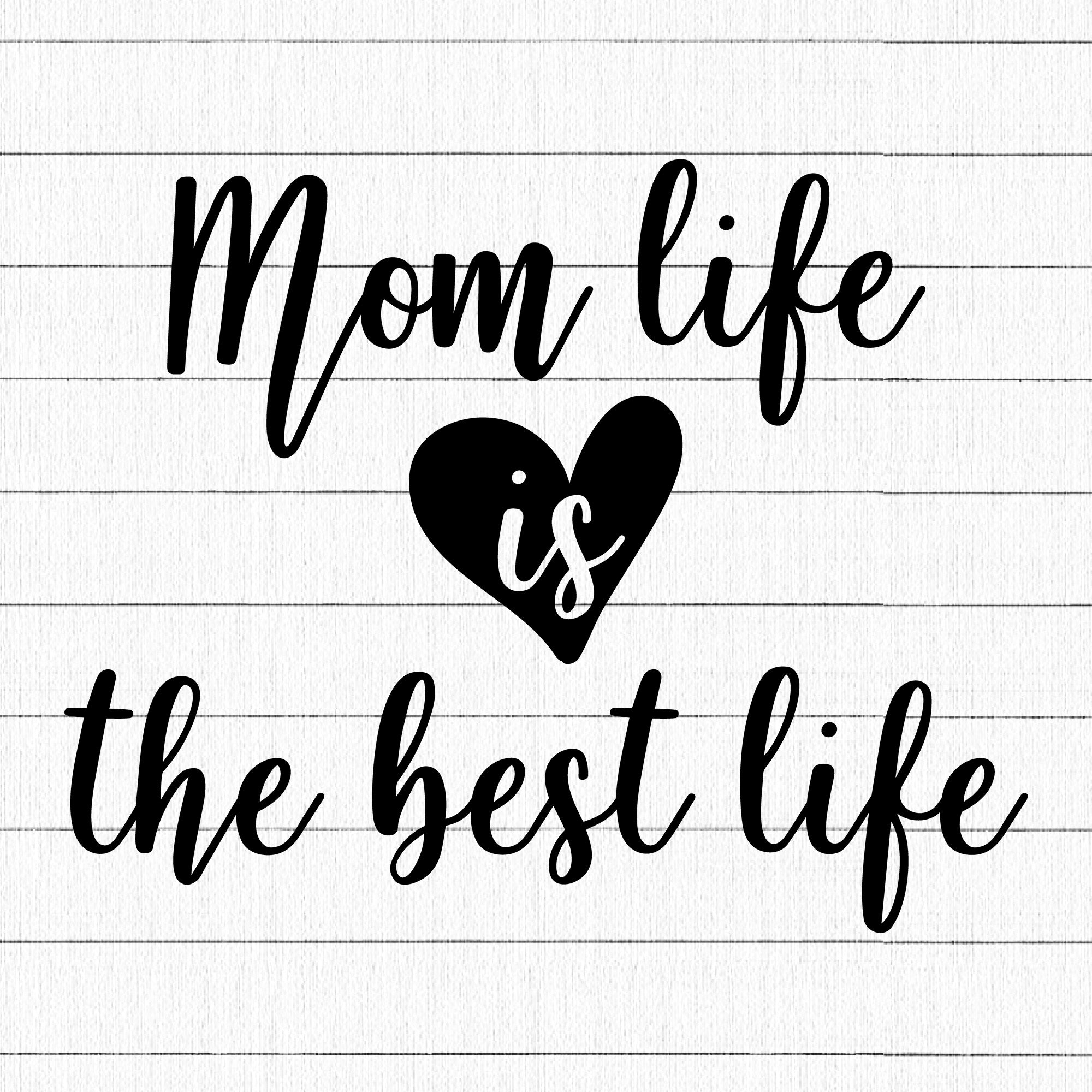 Mom Life Is The Best Life SVG | M23F14