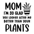 Mom I'm So Glad You Looked After Me SVG design for Cricut, Silhouette, laser cutting, vinyl, sublimation, and mom craft projects.