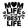 Mom Life Is the Best Life SVG