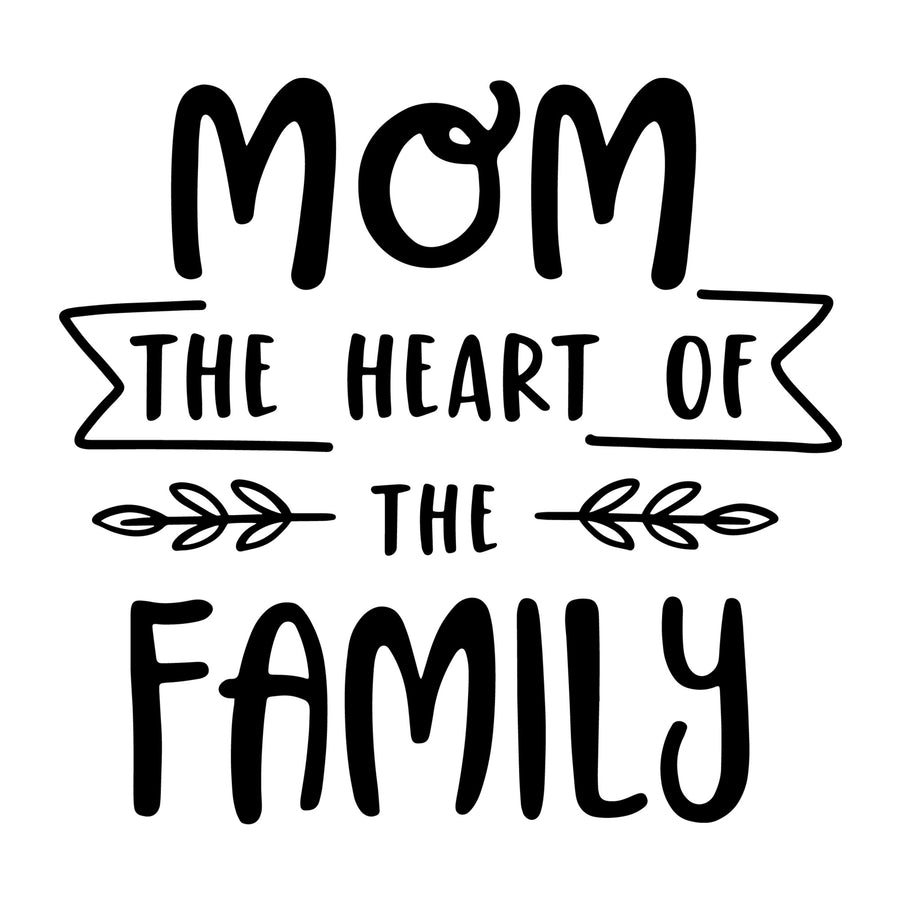 Mom the Heart of the Family SVG for Cricut, Silhouette, laser cutting, vinyl, sublimation, Mother's Day shirts, mom gifts, decals, mugs, and DIY craft projects.