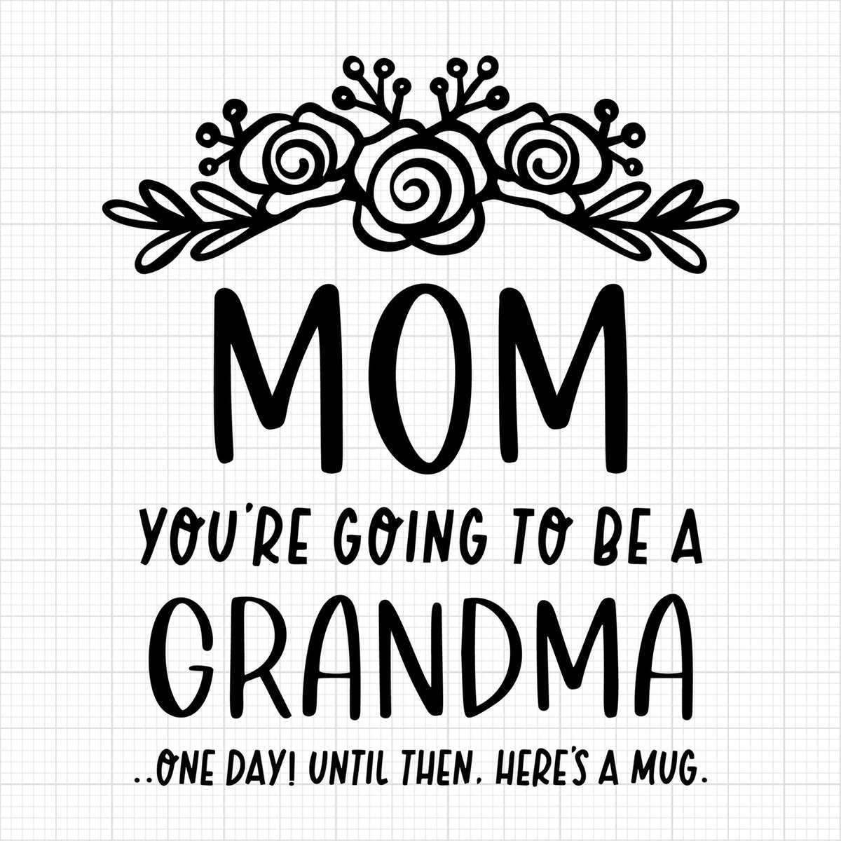 Mom you are going to be a grandma