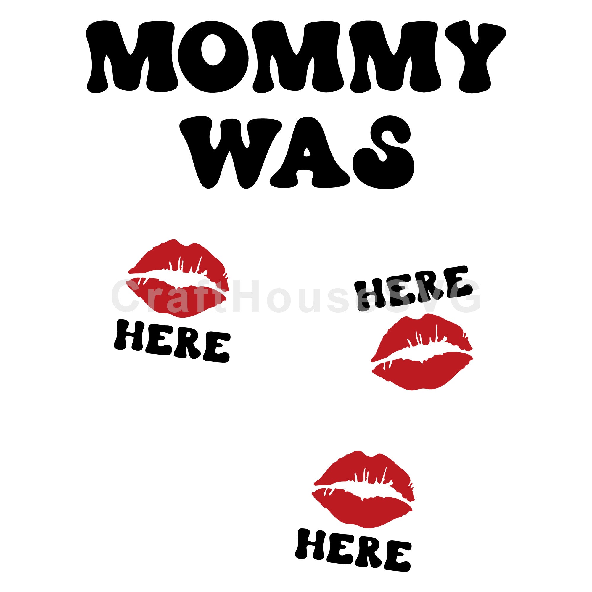 Mommy Was Here SVG Kids Valentine