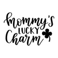 Mommy's Lucky Charm SVG