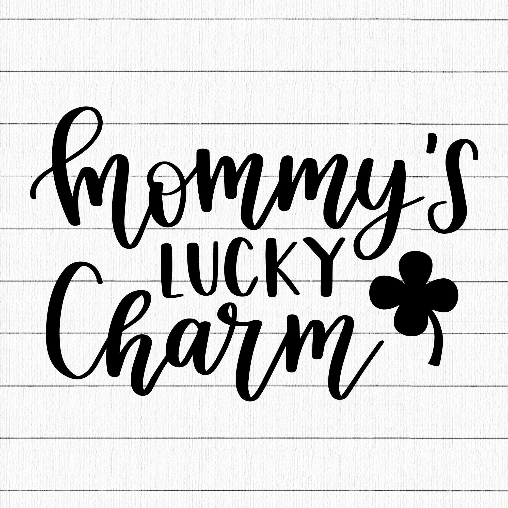 Mommy's Lucky Charm SVG | M18F16