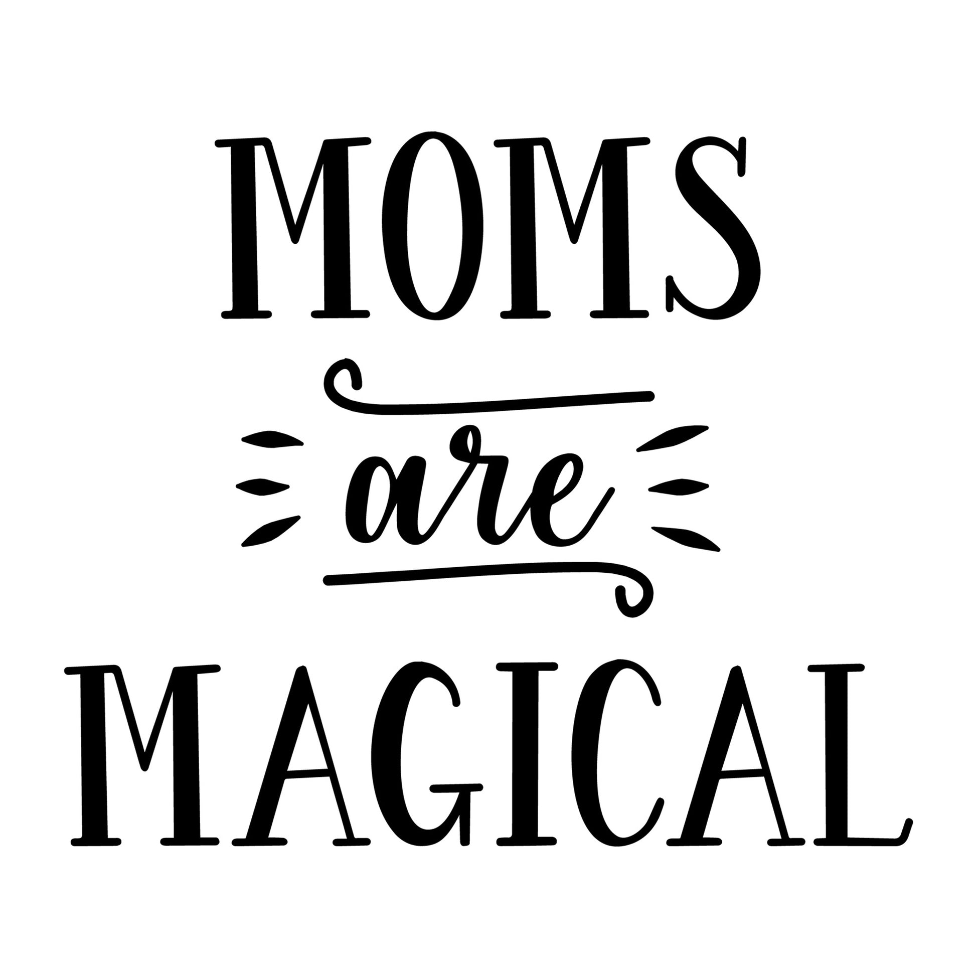 Moms Are Magical SVG