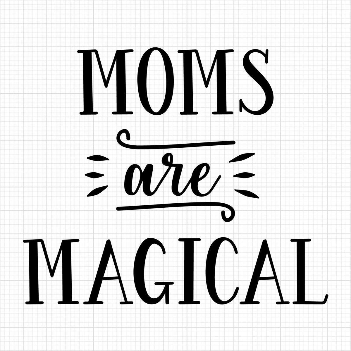 Moms Are Magical