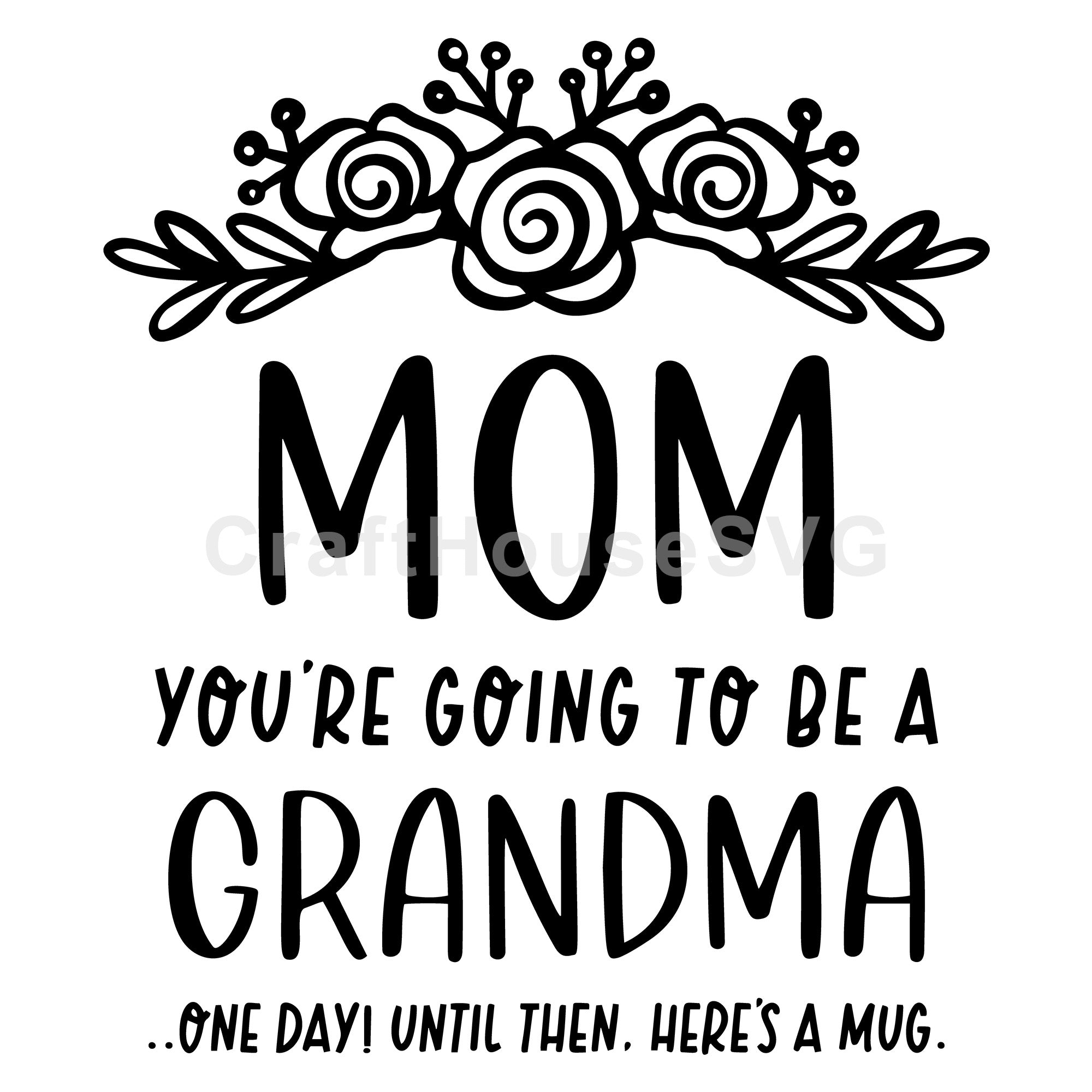 Mom You Are Going To Be A Grandma Funny SVG