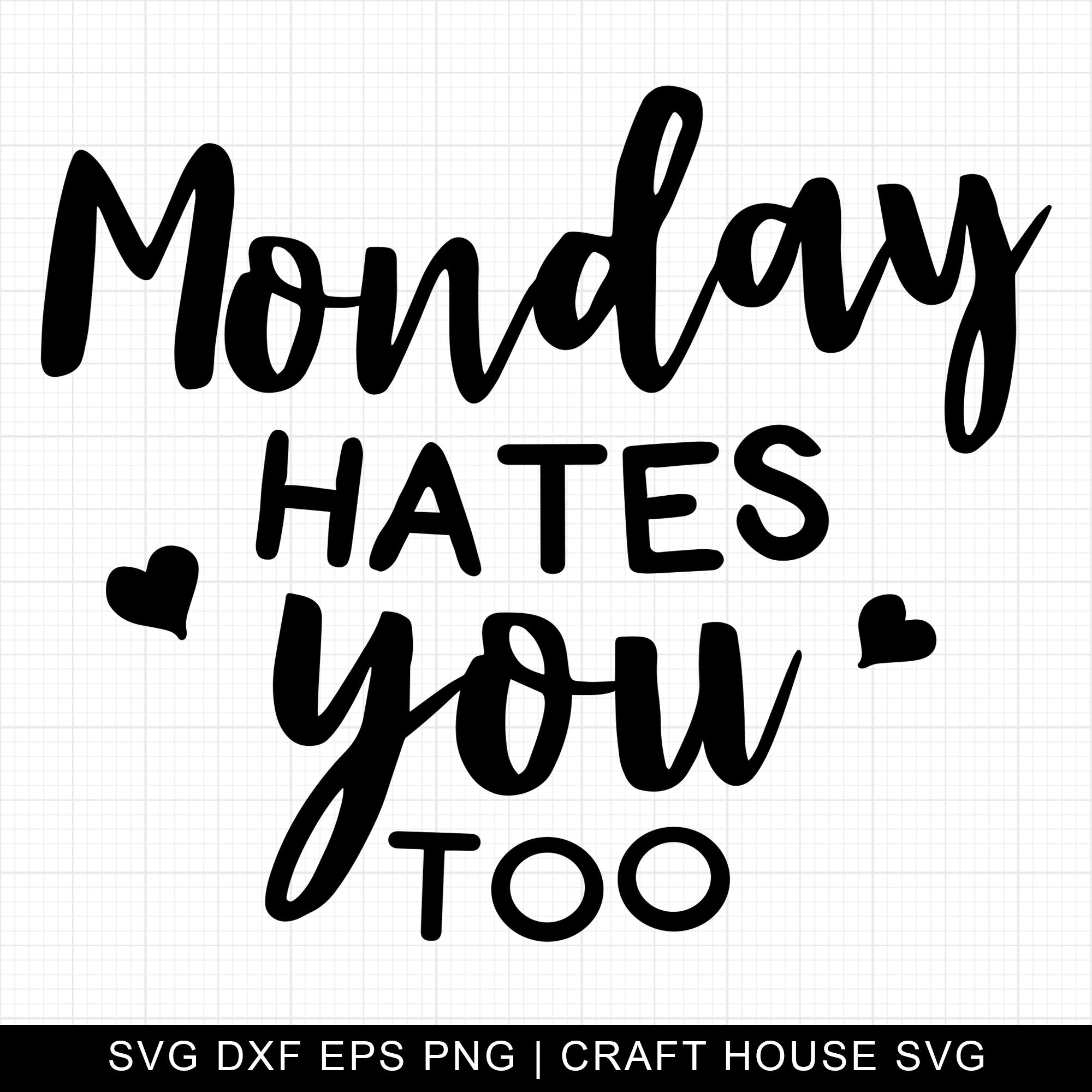 Monday hates you too SVG | M4F16