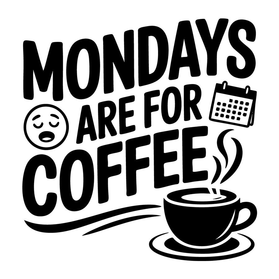 Mondays Are for Coffee SVG