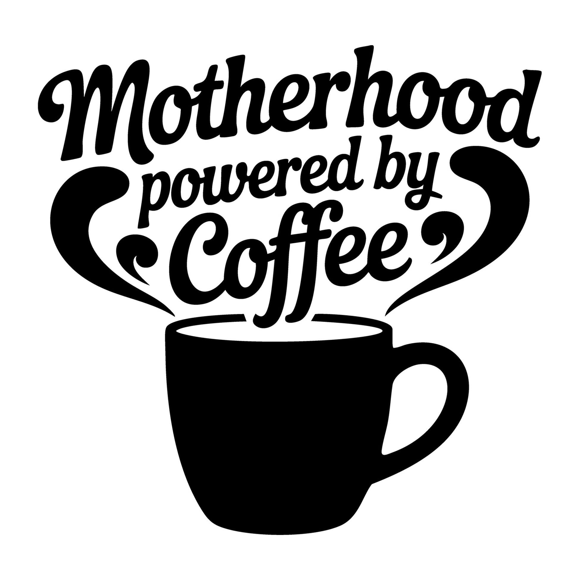 Motherhood Powered by Coffee SVG