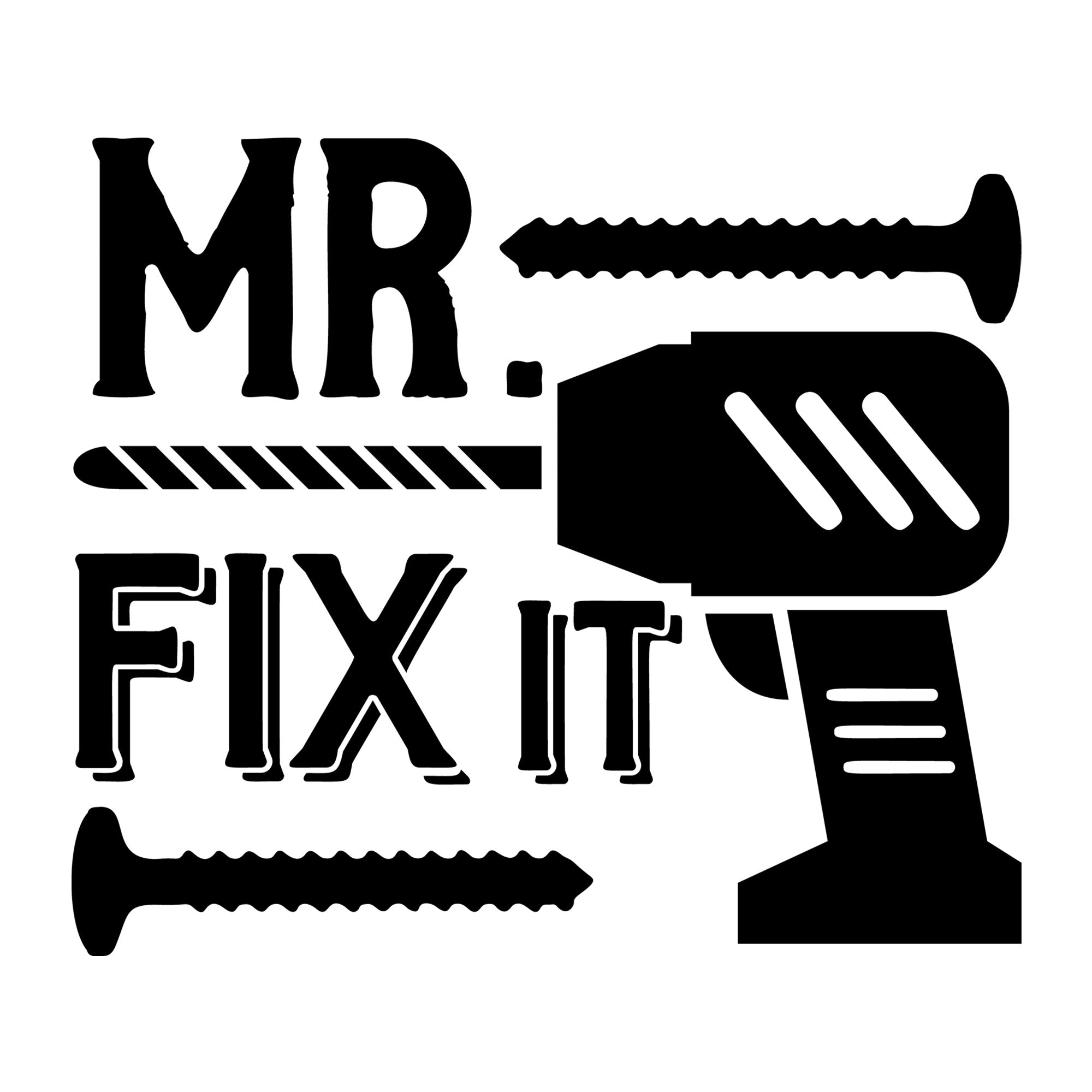 Mr Fix It SVG design for Cricut, Silhouette, laser cutting, vinyl, sublimation, and Father's Day craft projects.