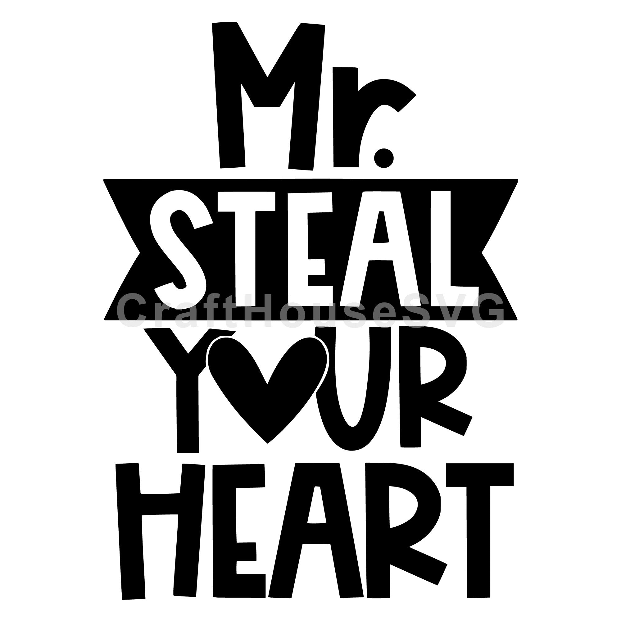 Mr steal your heart SVG