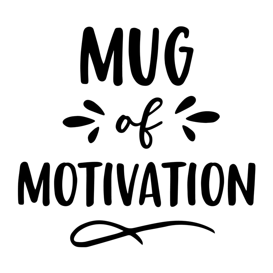 Mug of motivation SVG for Cricut, Silhouette, laser cutting, vinyl and DIY crafts.