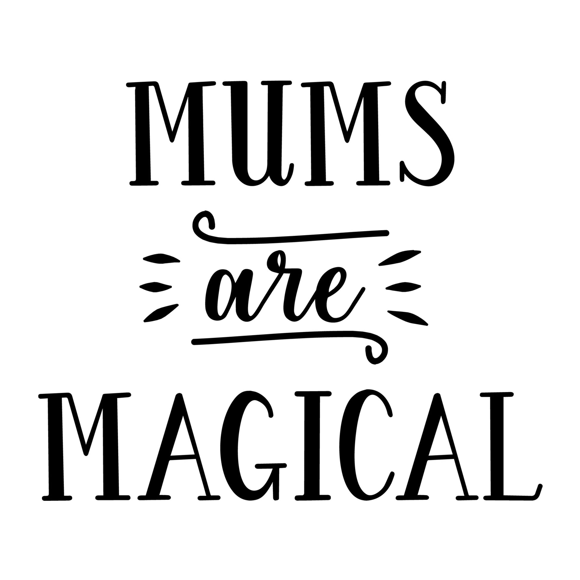 Mums Are Magical SVG