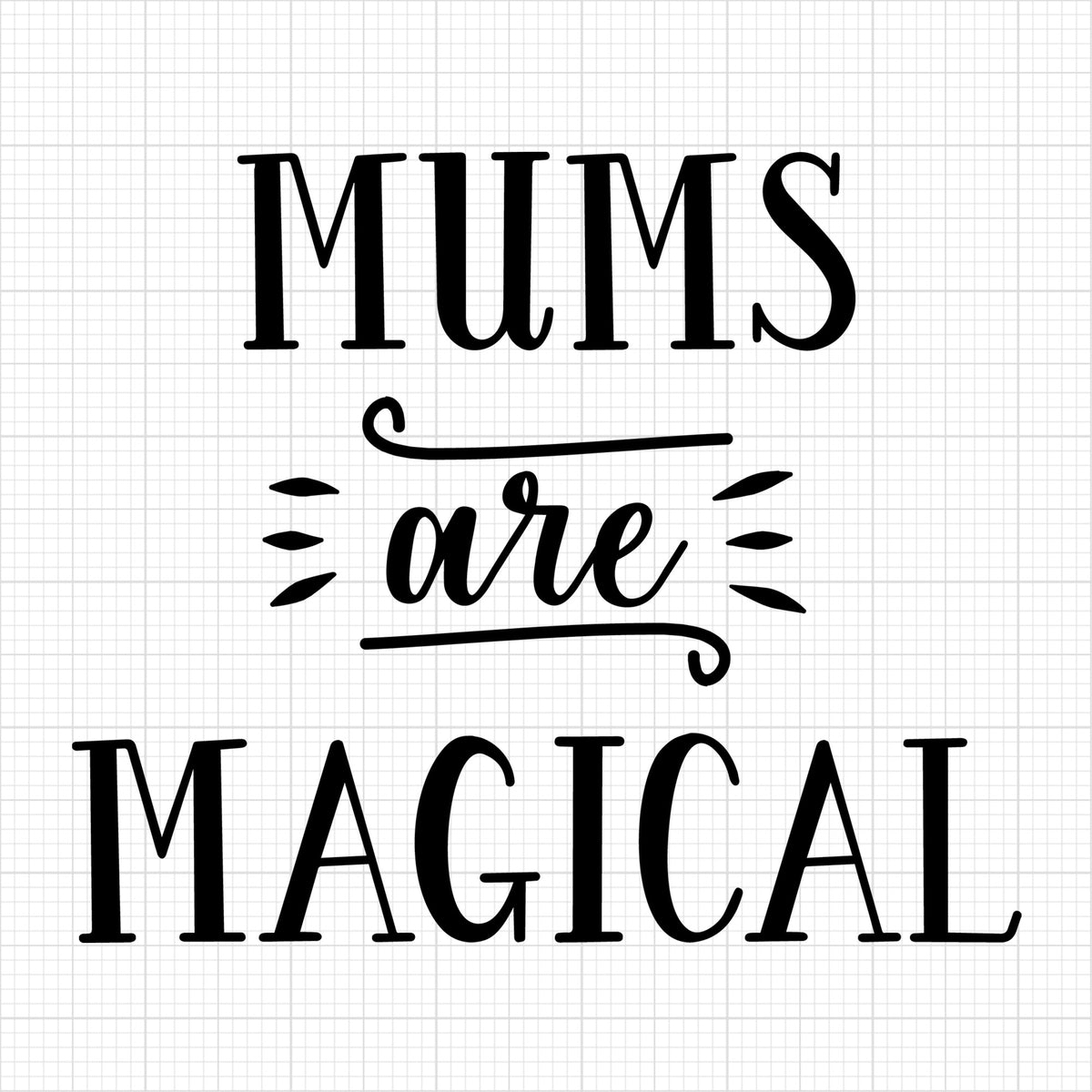 Mums Are Magical