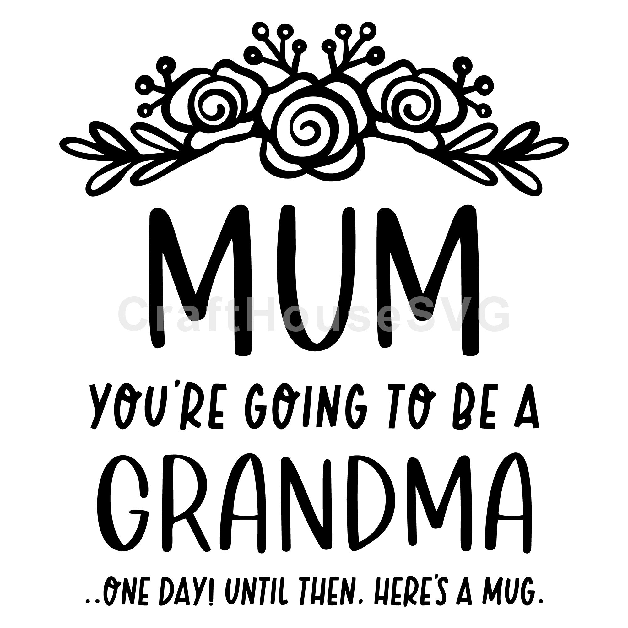 Mum You Are Going To Be A Grandma Funny SVG