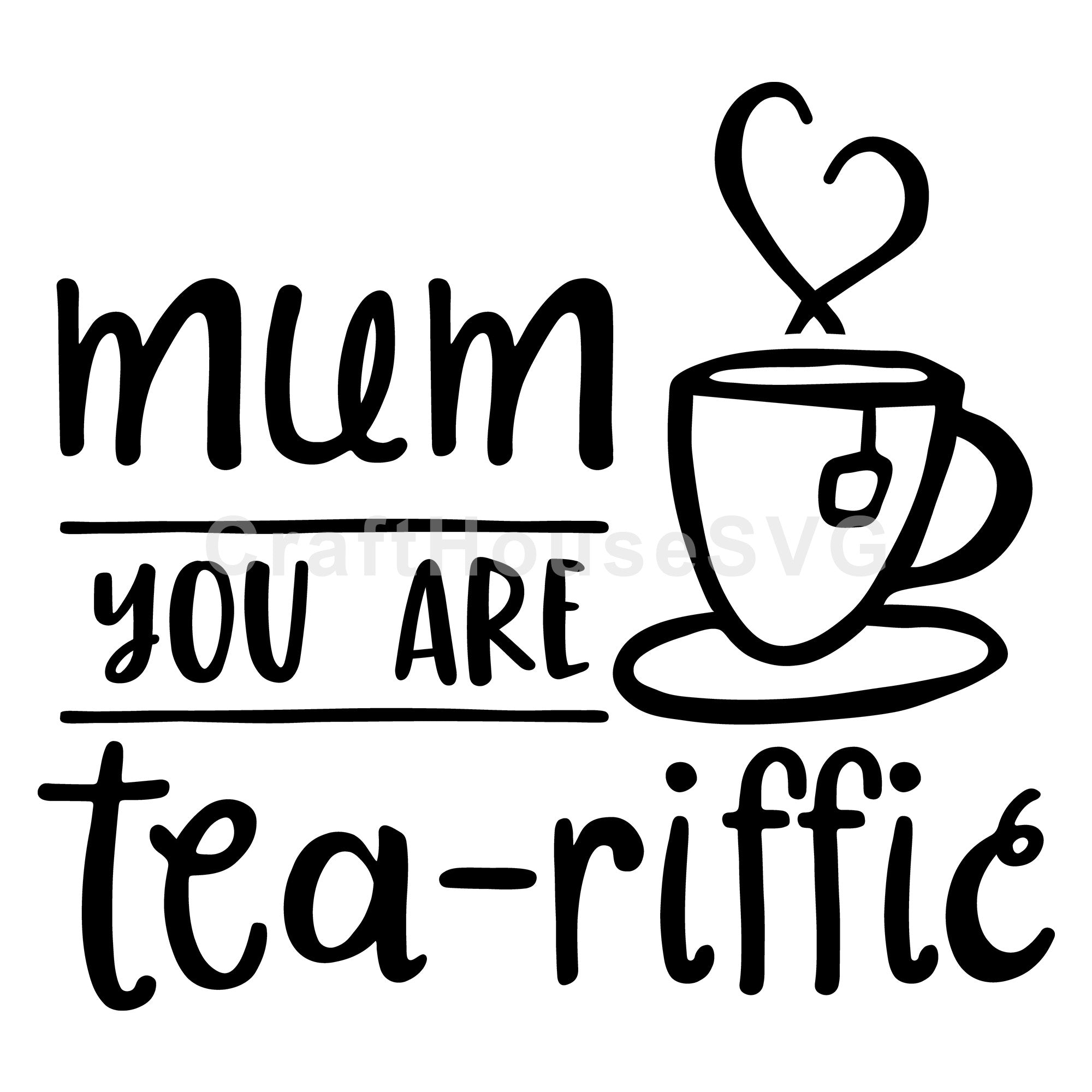 Mom you are tea riffic SVG | M52F