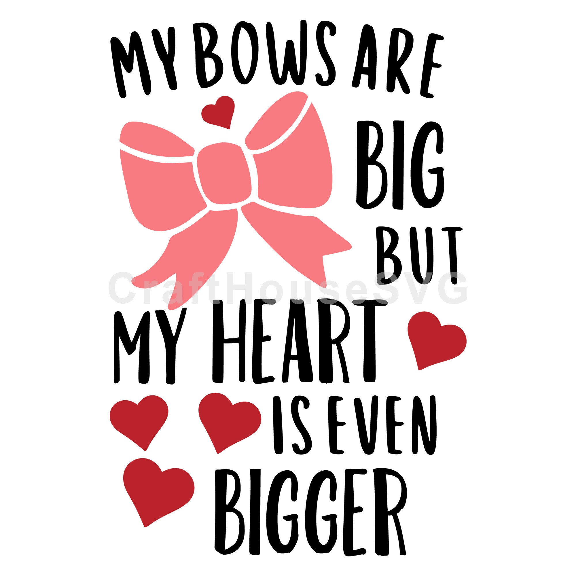 My Bows Are Big But My Heart Is Even Bigger SVG Kids Valentine