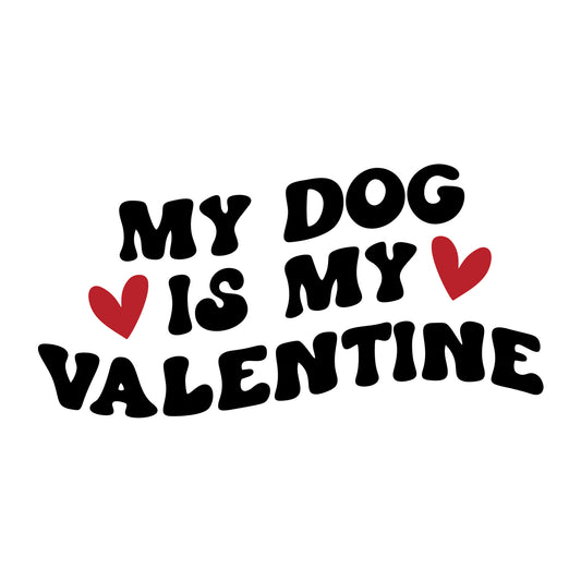 My Dog Is My Valentine SVG design for Cricut, Silhouette, laser cutting, vinyl, sublimation, and Valentine craft projects.