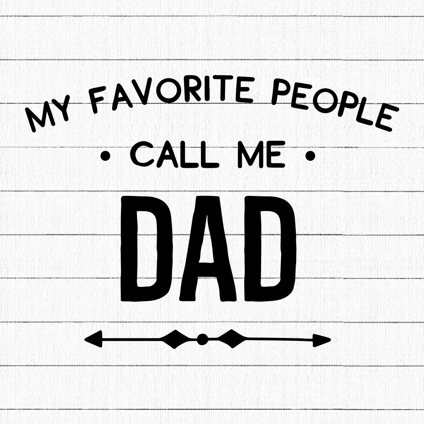 My Favorite People Call Me Dad SVG - Craft House SVG
