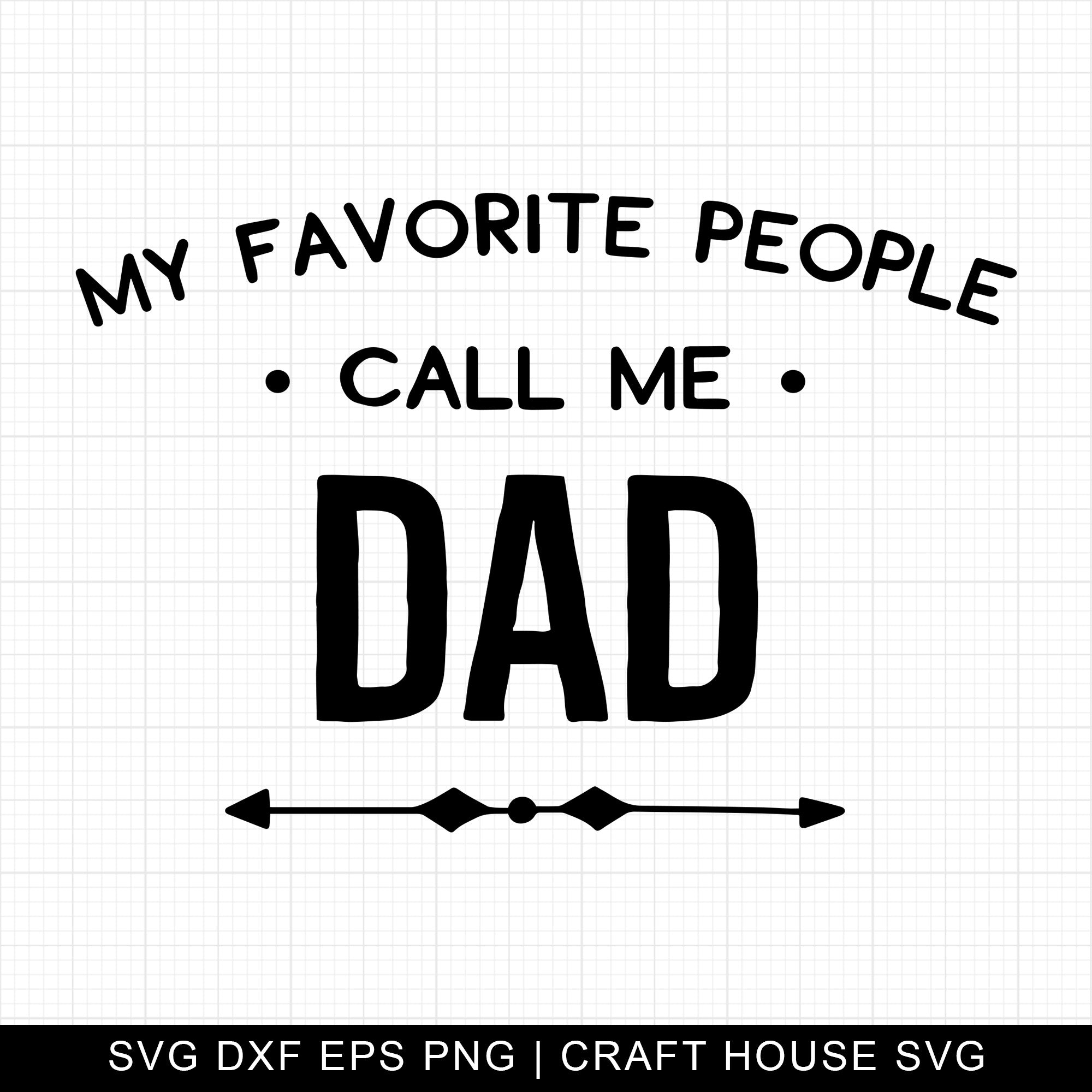 My Favorite People Call Me Dad SVG | M8F12