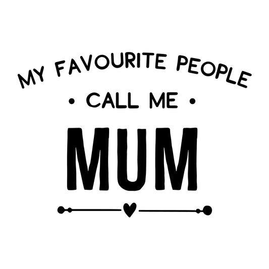 My Favourite People Call Me Mum SVG