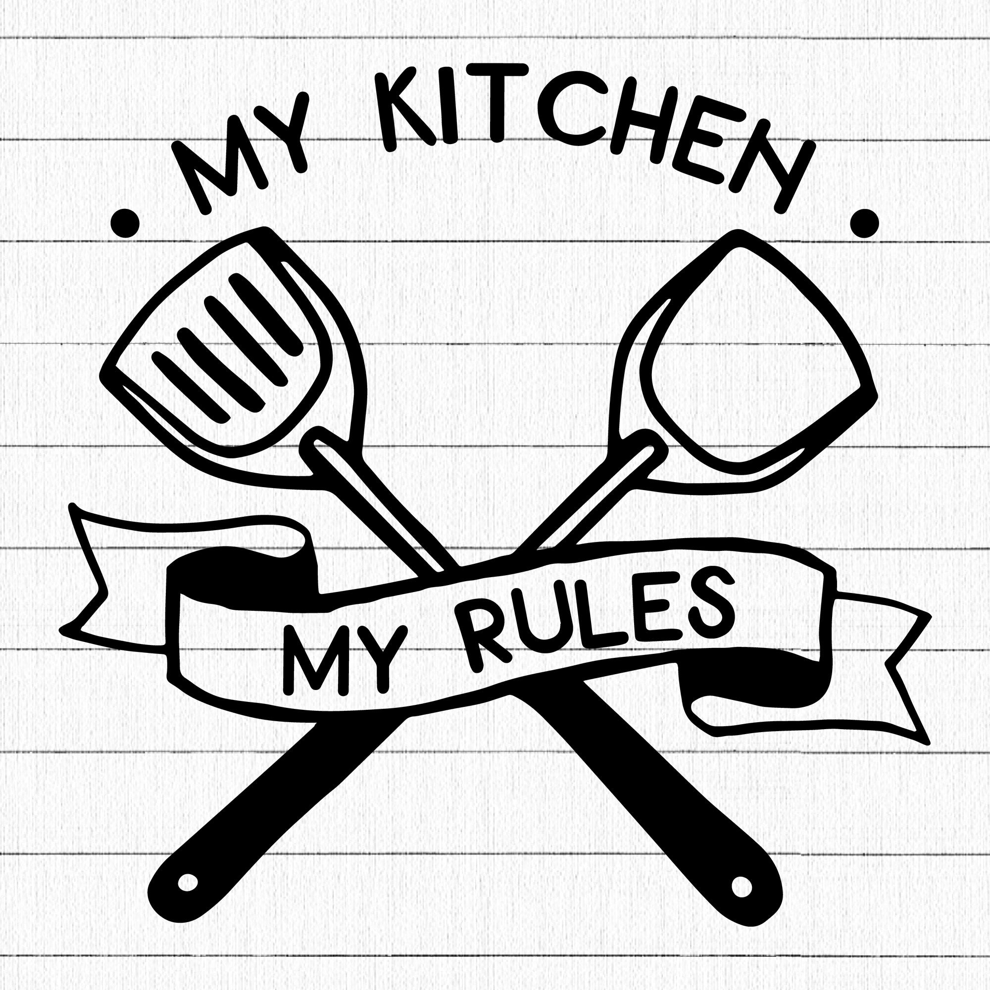 My Kitchen My Rules SVG | M22F13