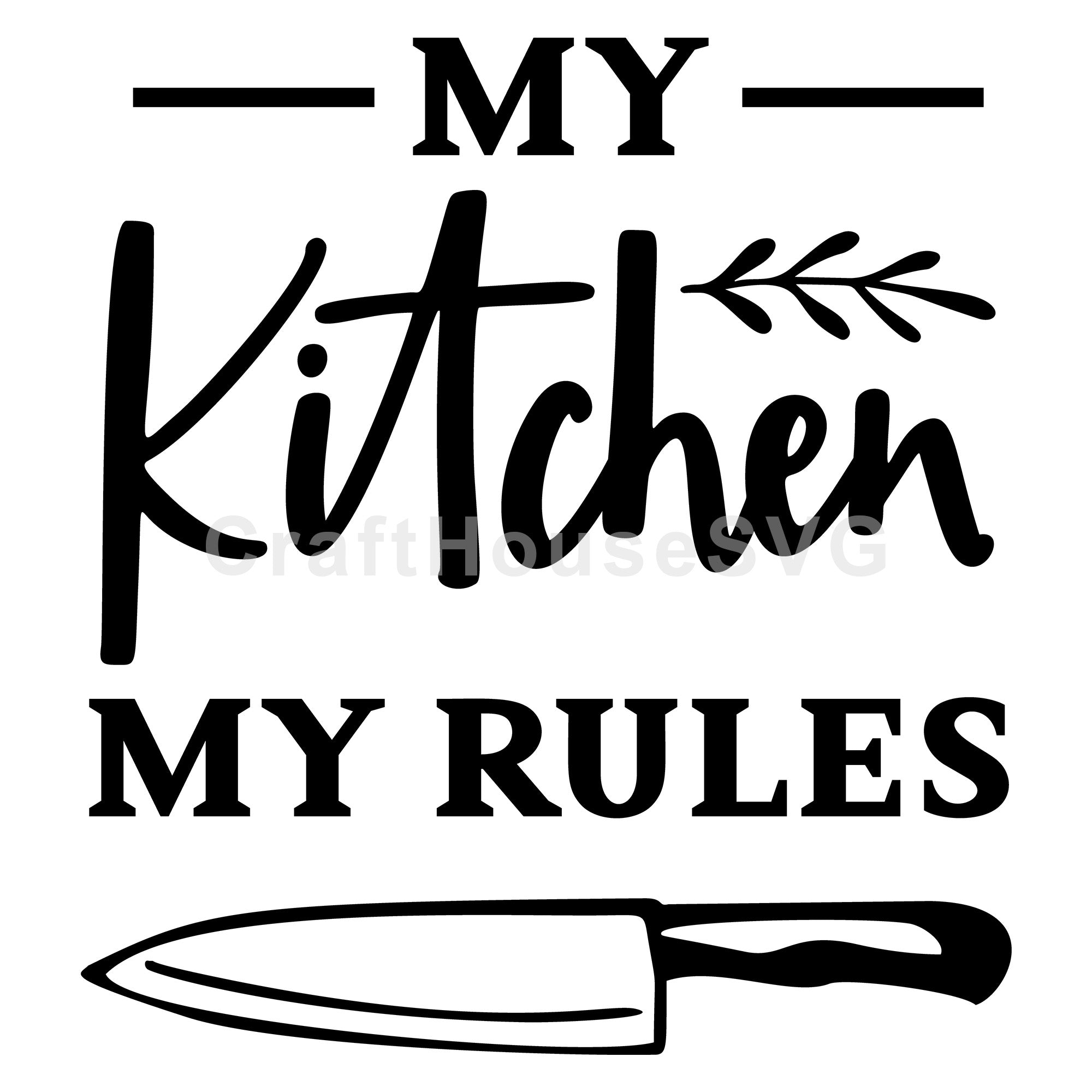 My Kitchen My Rules SVG