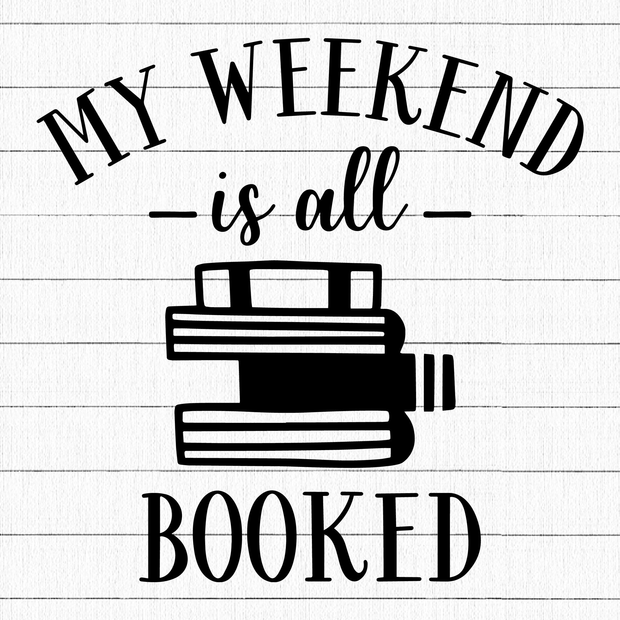 My Weekend Is All Booked SVG