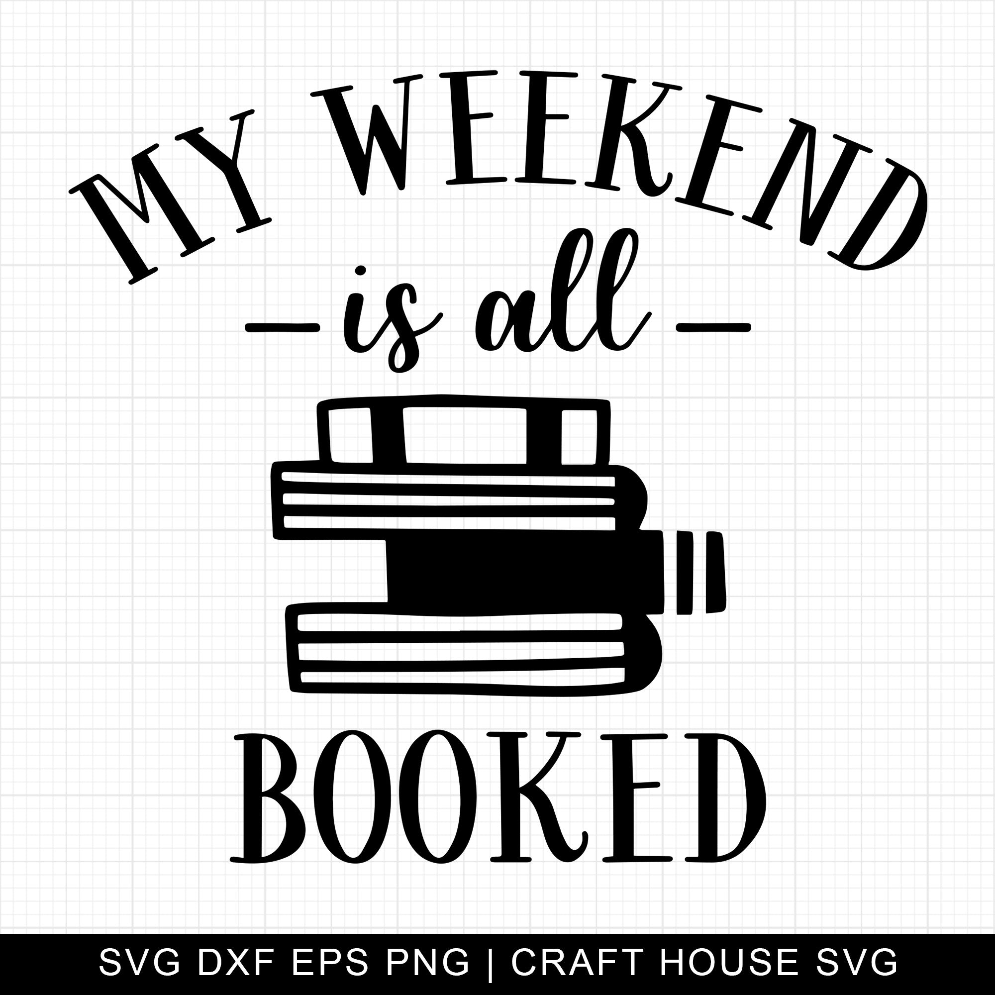 My Weekend Is All Booked SVG | M10F13