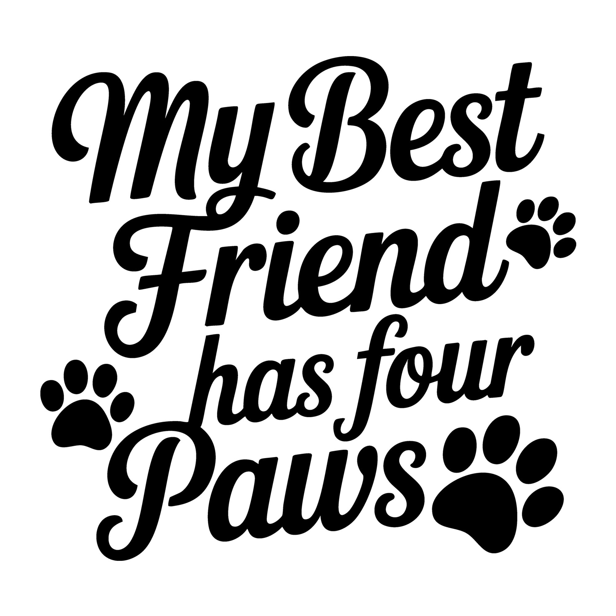 My Best Friend Has Four Paws SVG