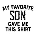 My Favorite Son Gave Me This Shirt SVG design for Cricut, Silhouette, laser cutting, vinyl, sublimation, and Father's Day craft projects.