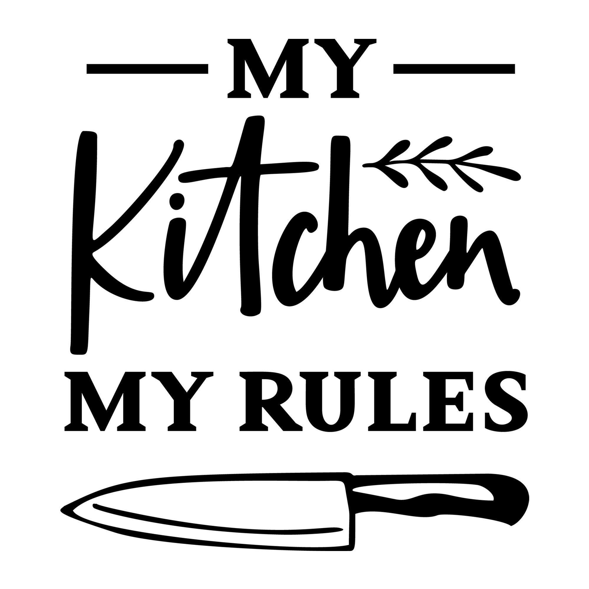 My Kitchen My Rules SVG design for Cricut, Silhouette, laser cutting, vinyl, sublimation, and kitchen craft projects.