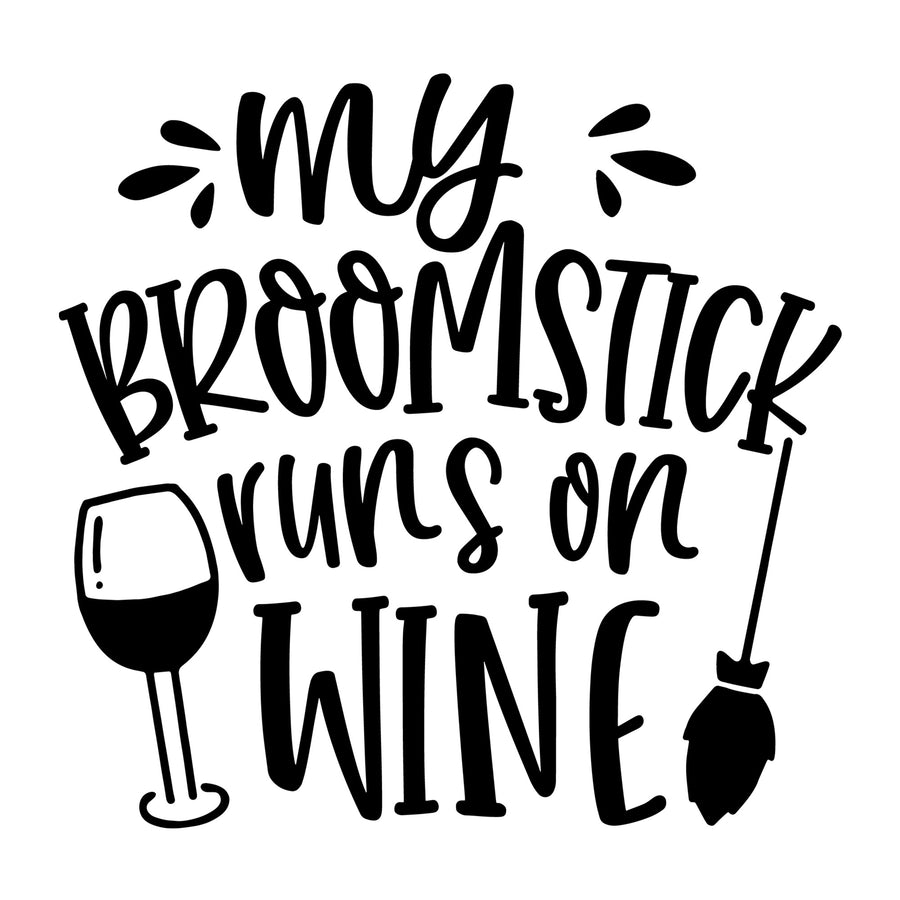 My Broomstick Runs on Wine SVG for Cricut, Silhouette, laser cutting, vinyl, sublimation, Halloween shirts, signs, decals, mugs, and DIY craft projects.
