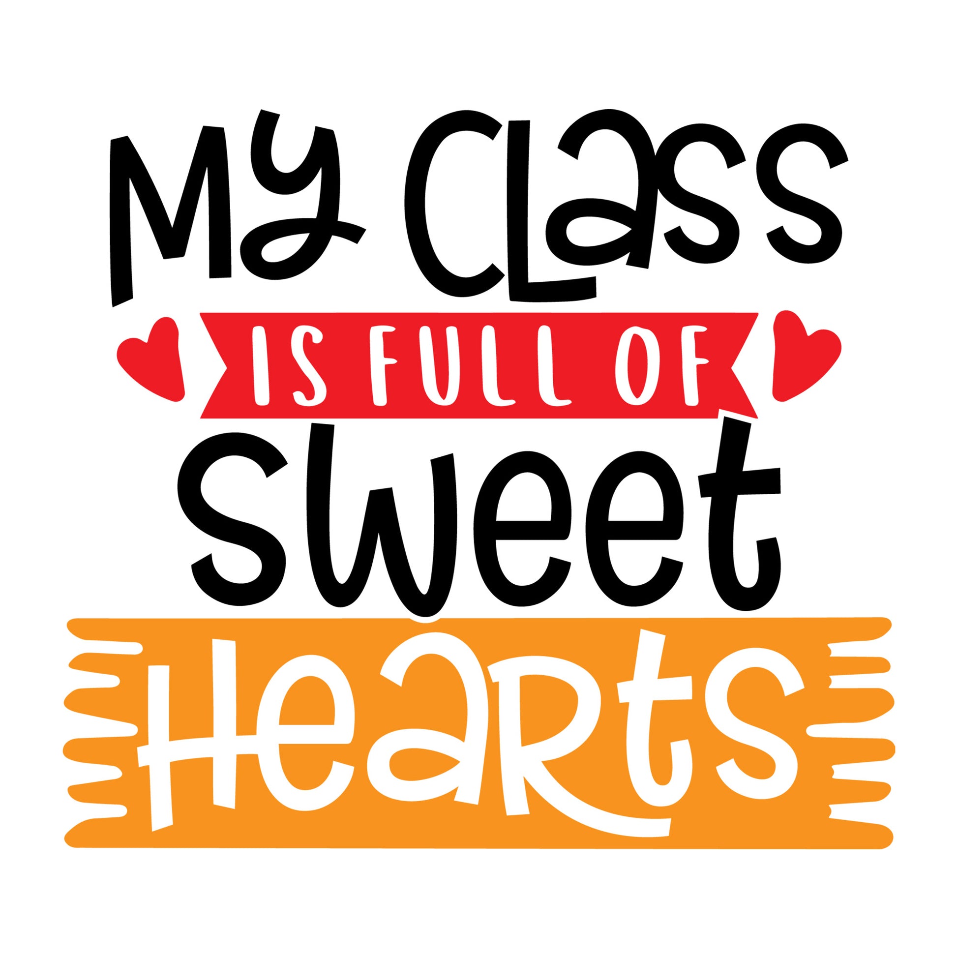 My Class is Full of Sweetheart SVG design for Cricut, Silhouette, laser cutting, vinyl, sublimation, teacher shirts, Valentine shirts, decals, mugs, and DIY craft projects.