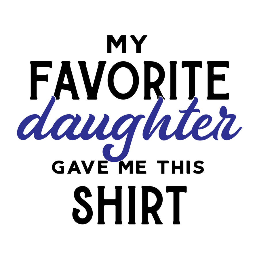 My favorite daughter gave me this shirt SVG