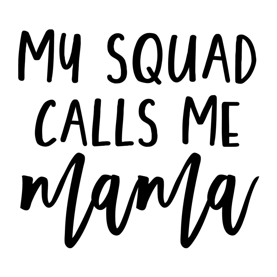 My Squad Calls Me Mama SVG for Cricut, Silhouette, laser cutting, vinyl, sublimation, mom shirts, decals, mugs, and DIY craft projects.