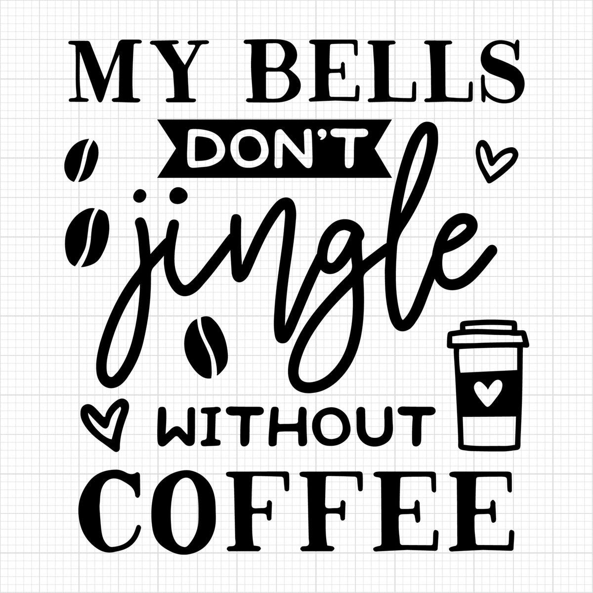 My bells dont jingle without coffee