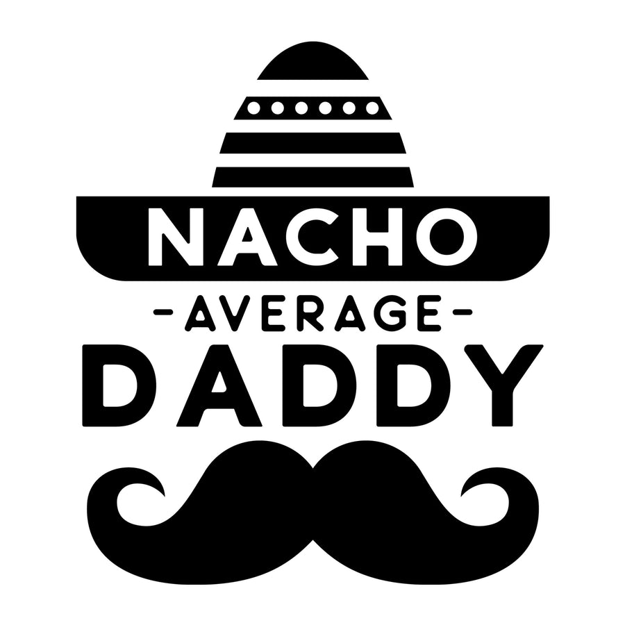 Nacho average daddy SVG