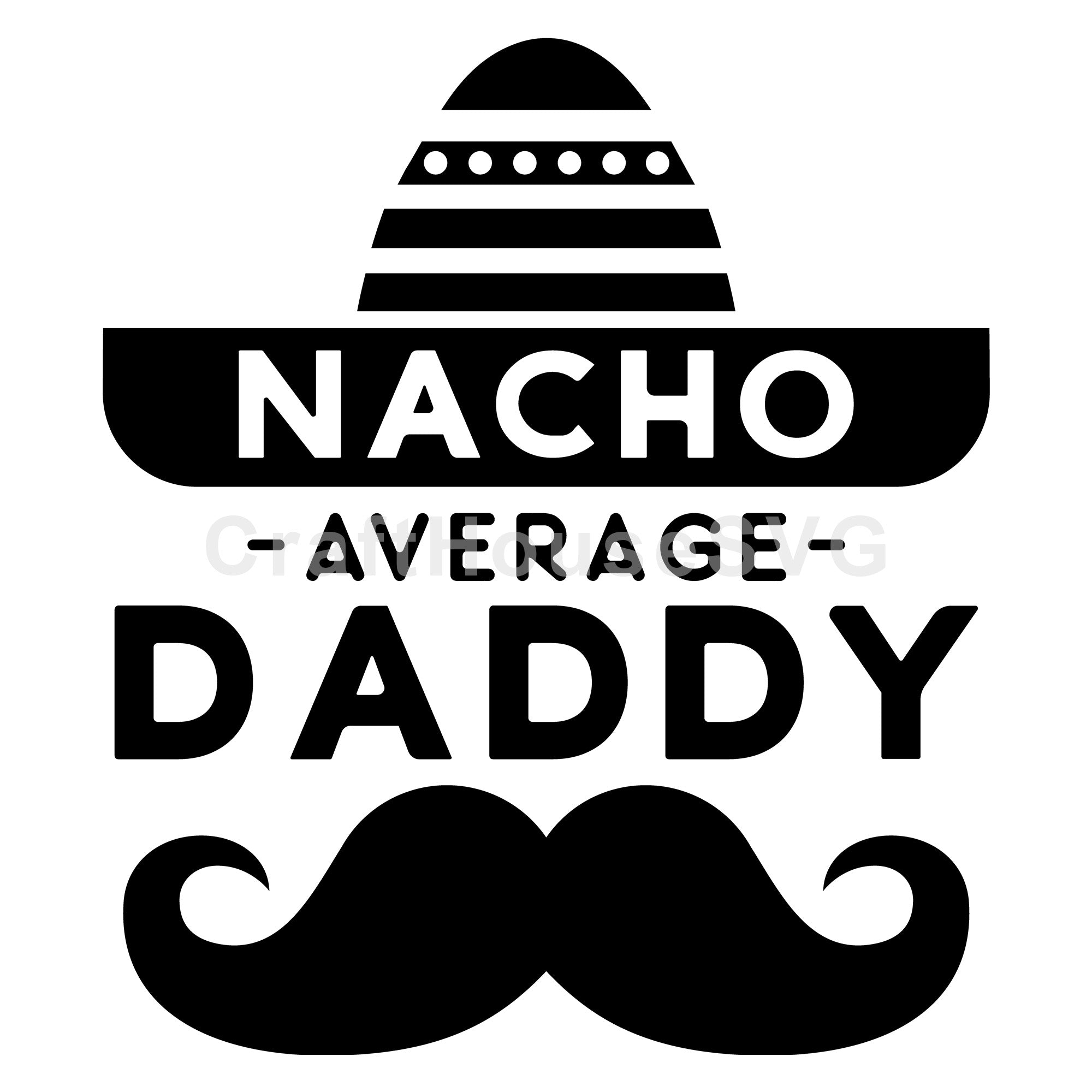 Nacho average daddy SVG | M50F | Dad SVG cut file