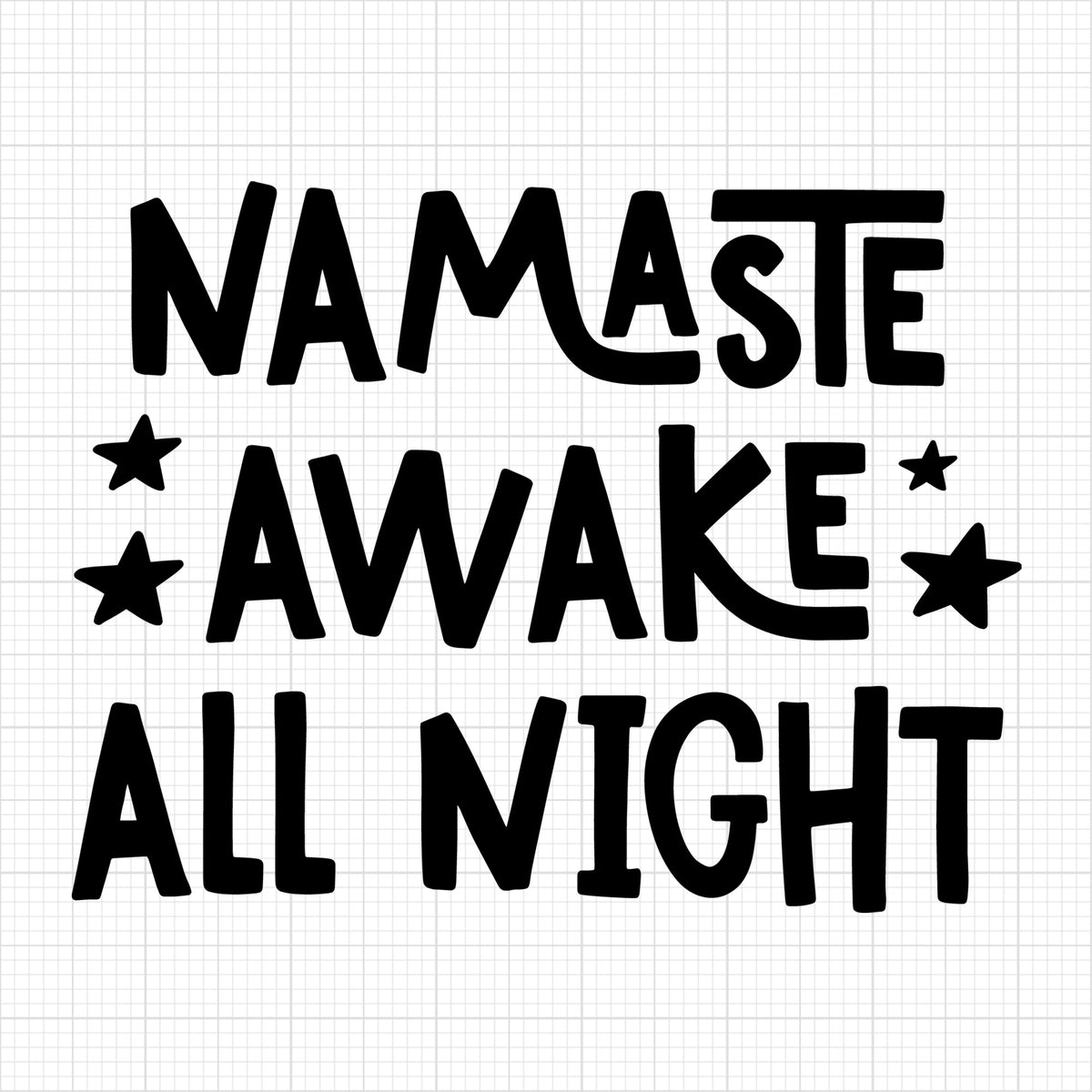 Namaste awake all night