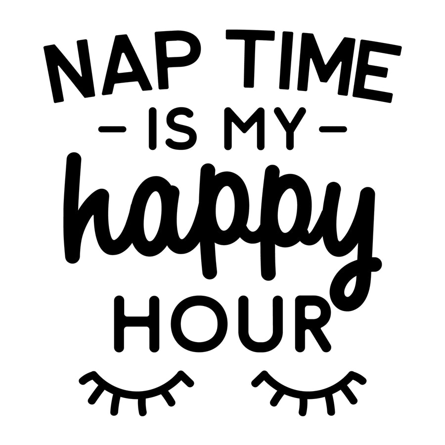 Nap Time is My Happy Hour SVG for Cricut, Silhouette, laser cutting, vinyl, sublimation, mom shirts, decals, mugs, and DIY craft projects.