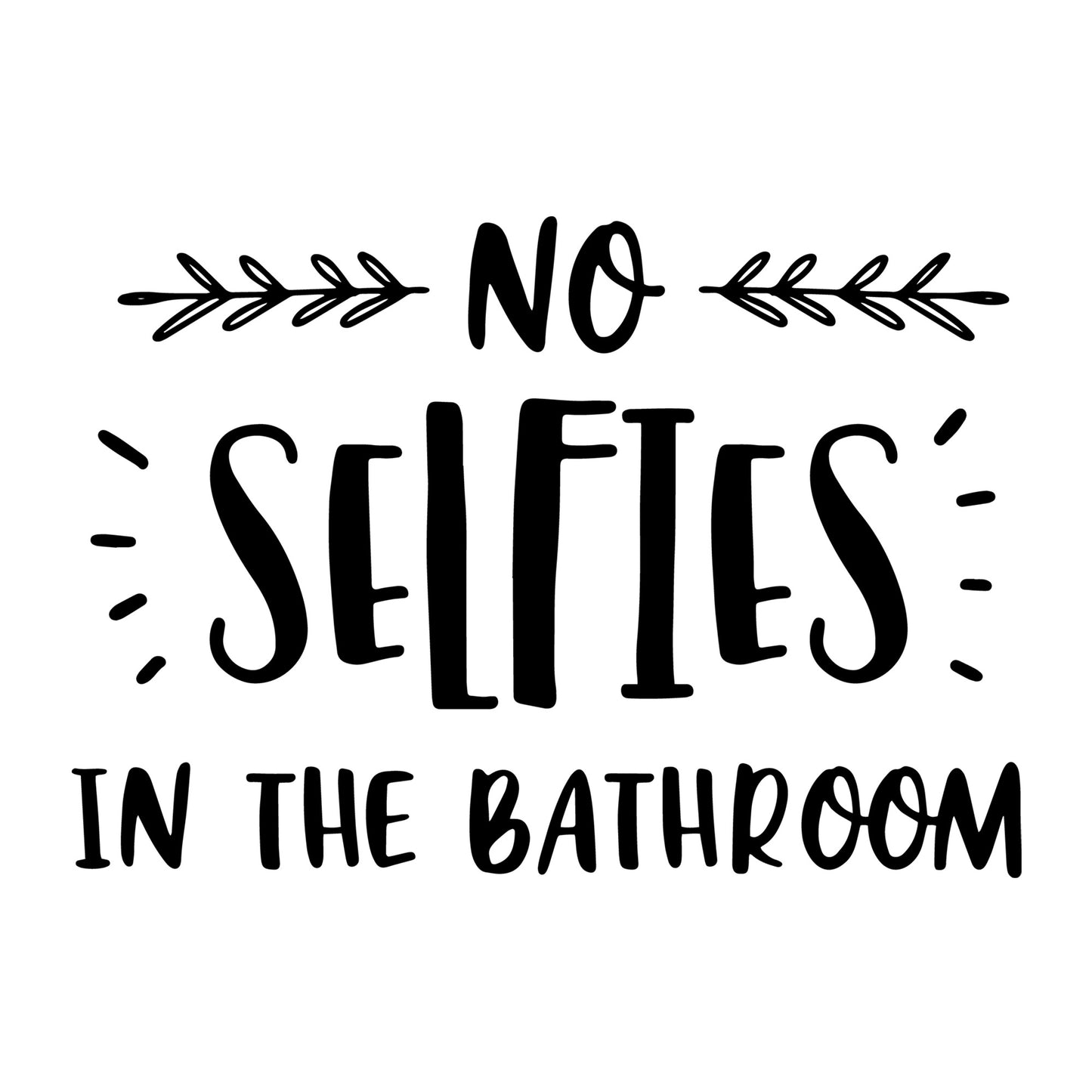 No selfies in the bathroom SVG