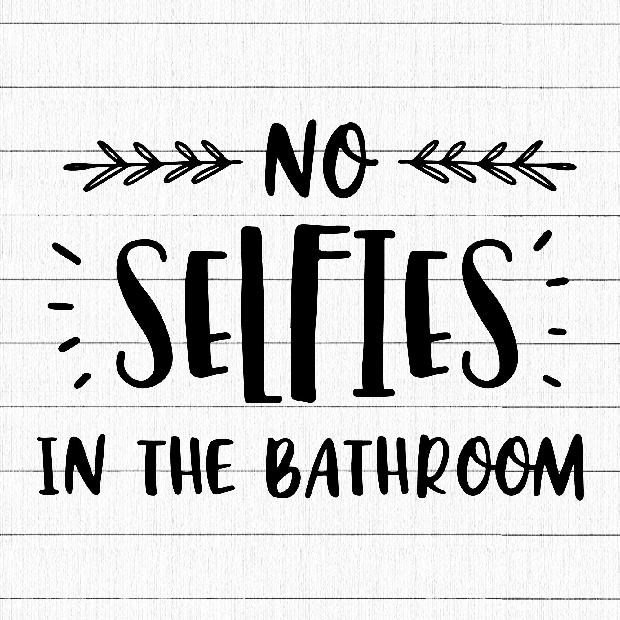 No selfies in the bathroom SVG | M32F11